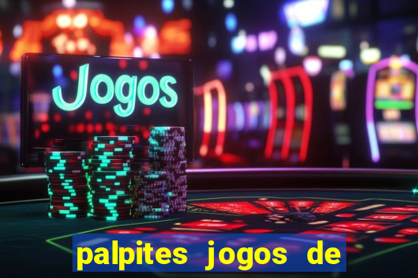 palpites jogos de hoje favoritos